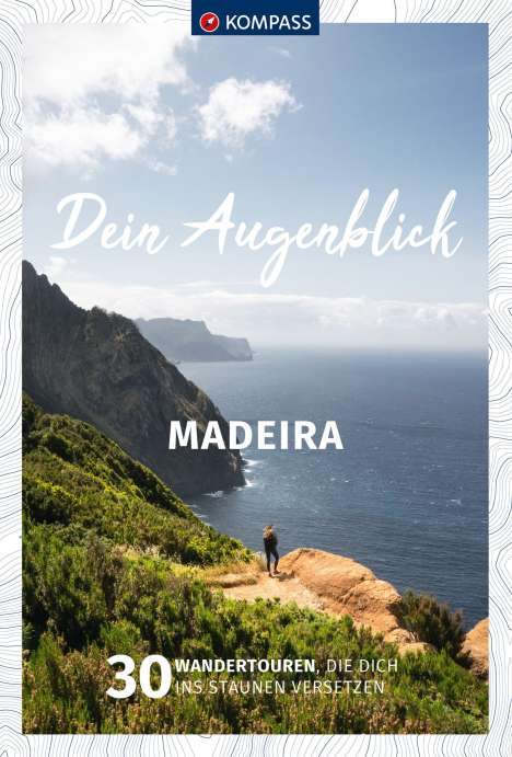 Thomas Kargl: KOMPASS Dein Augenblick Madeira, Buch