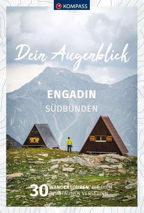 Wolfgang Heizmann: KOMPASS Dein Augenblick Engadin Südbünden, Buch