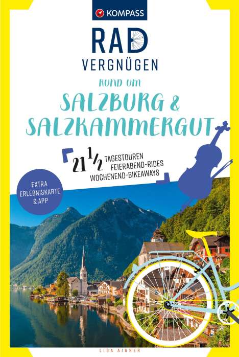 Lisa Aigner: KOMPASS Radvergnügen rund um Salzburg &amp; Salzkammergut, Buch