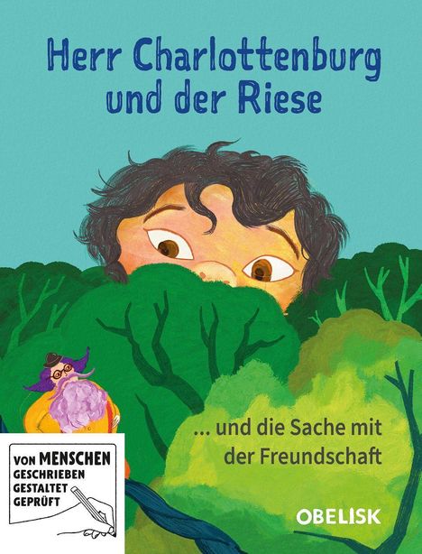 Text: „Herr Charlottenburg und der Riese ... und die Sache mit der Freundschaft. OBELISK.“ Illustration: Kind blickt über Büsche.