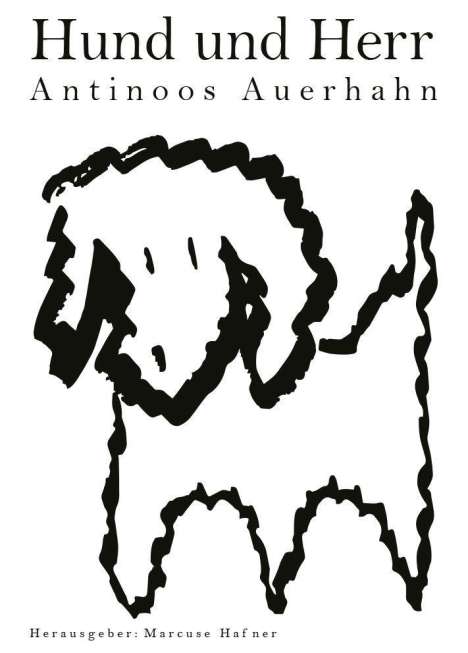Antinoos Auerhahn: Auerhahn, A: Hund und Herr, Buch