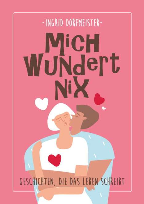 Ingrid Dorfmeister: Mich wundert nix, Buch