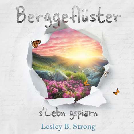 Lesley B. Strong: BERGGEFLÜSTER - s'Lebn gspiarn, Buch