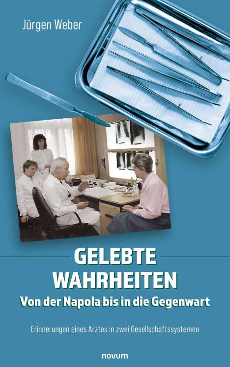 Jürgen Weber: Gelebte Wahrheiten - Von der Napola bis in die Gegenwart, Buch