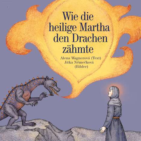 Alena Wagnerová: Wie die heilige Martha den Drachen zähmte, Buch