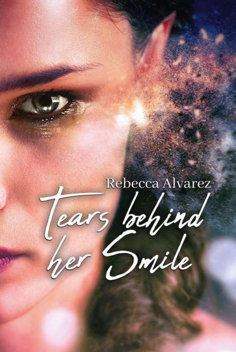Rebecca Alvarez: Alvarez, R: Tears behind her Smile, Buch