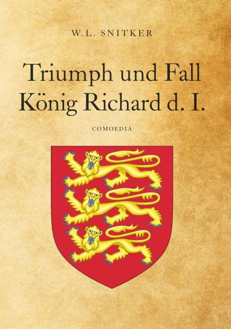 W. L. Snitker (Walter Holub): Triumph und Fall König Richard d. I., Buch