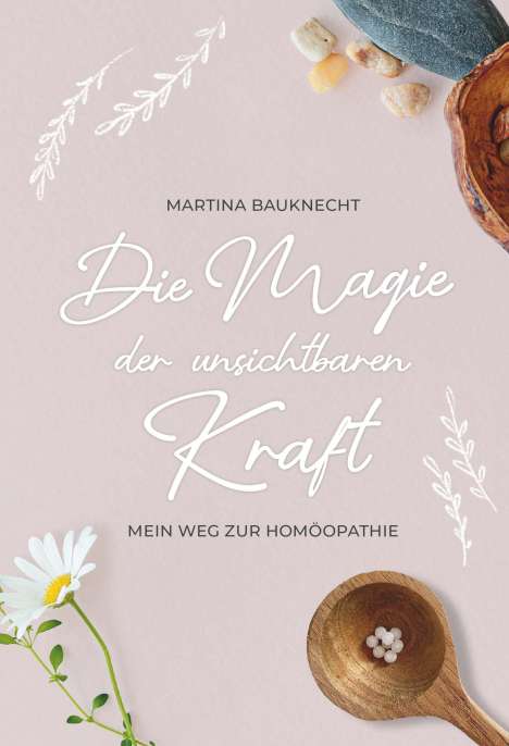 Martina Bauknecht: Die Magie der unsichtbaren Kraft, Buch