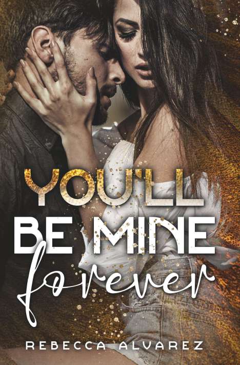 Rebecca Alvarez: You'll be mine forever, Buch