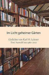 Karl Heinrich Leitner: Im Licht geheimer Gärten, Buch