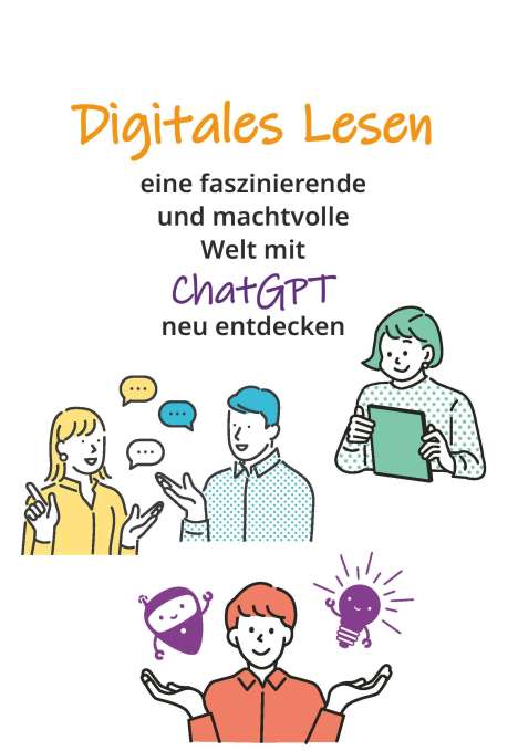 Regina Braunsteiner: Digitales Lesen - Eine faszinierende und machtvolle Welt mit ChatGPT neu entdecken, Buch