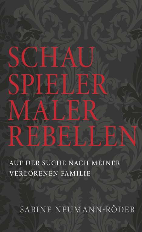 Sabine Neumann-Röder: Schauspieler, Maler, Rebellen, Buch