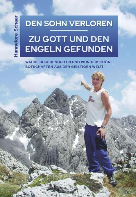 Hannelore Schaar: Den Sohn Verloren - Zu Gott Und Den Engeln Gefunden, Buch