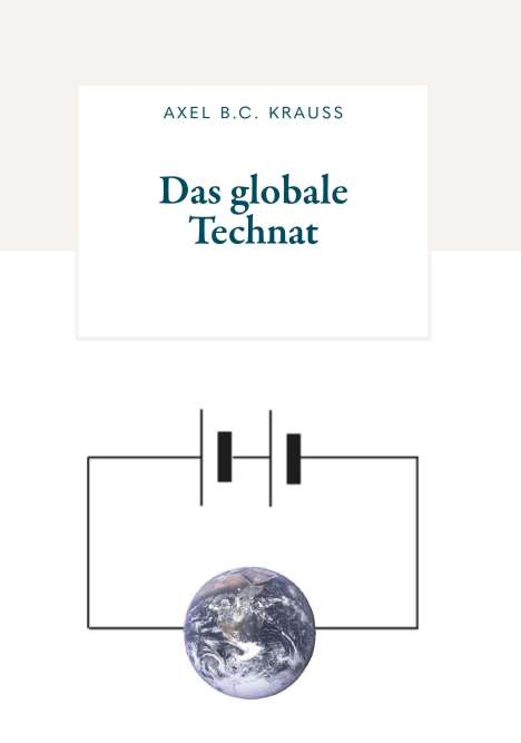Axel B. C. Krauss: Das globale Technat, Buch
