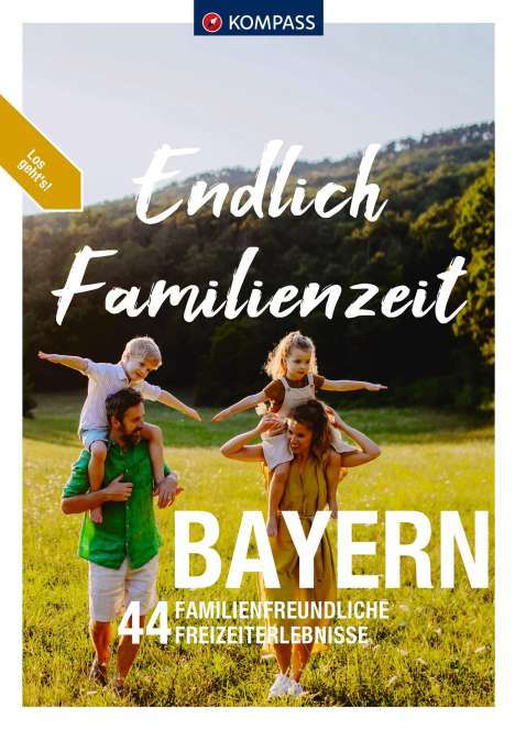 KOMPASS Endlich Familienzeit - Bayern, Buch
