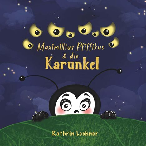 Kathrin Lechner: Maximillius Pfiffikus &amp; die Karunkel, Buch