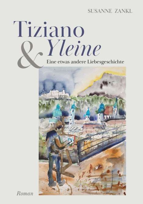 Susanne Zankl: Tiziano und Yleine, Buch
