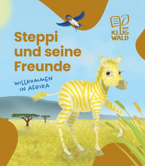"Steppi und seine Freunde. Willkommen in Afrika." Ein gelbes Zebra auf einer Wiese, ein Vogel fliegt oben. Logo rechts oben.