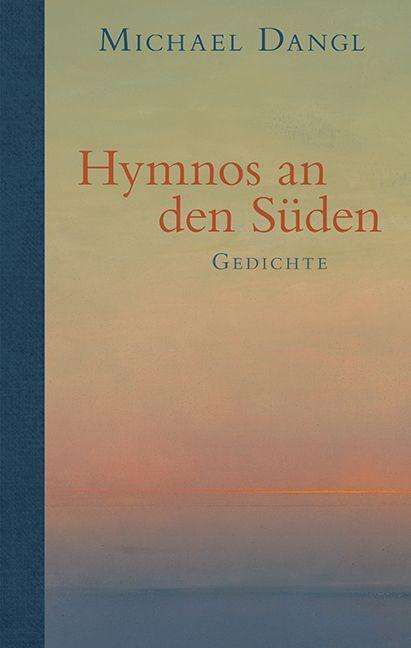 Michael Dangl: Hymnos an den Süden, Buch