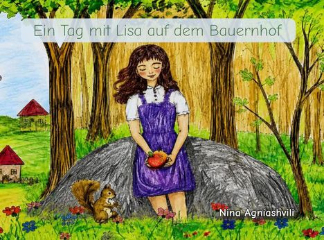 "Ein Tag mit Lisa auf dem Bauernhof". Illustration einer lächelnden Frau mit Apfel, Eichhörnchen, Bäume und Häuser im Hintergrund.