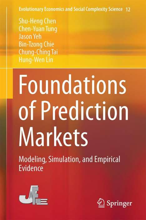 Shu-Heng Chen: Foundations of Prediction Markets, Buch