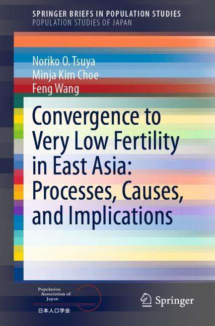 Noriko O. Tsuya: Convergence to Very Low Fertility in East Asia: Processes, Causes, and Implications, Buch
