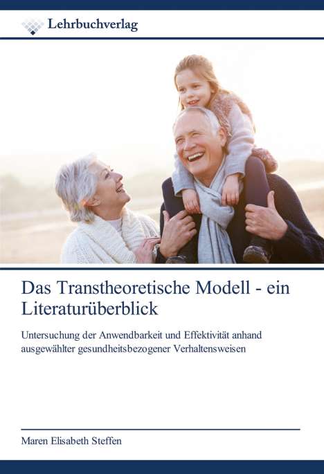 Maren Elisabeth Steffen: Das Transtheoretische Modell - ein Literaturüberblick, Buch