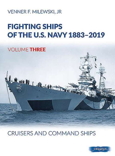 Venner F Milewski: Fighting Ships Of The U.S.Navy 1883-2019 Volume Three, Buch