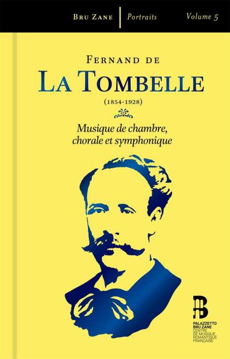 Fernand de la Tombelle (1854-1928): Orchesterwerke,Kammermusik,Chorwerke, 3 CDs