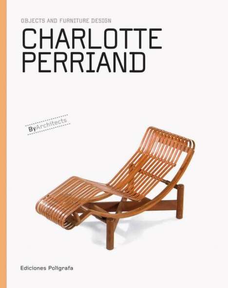 Charlotte Perriand: Objects and Furniture Design, Buch