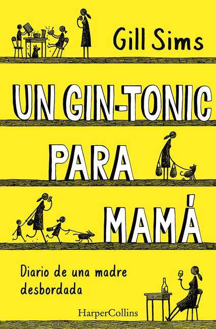 Gill Sims: Un Gin-Tonic Para Mamá (Why Mommy Drinks - Spanish Edition), Buch