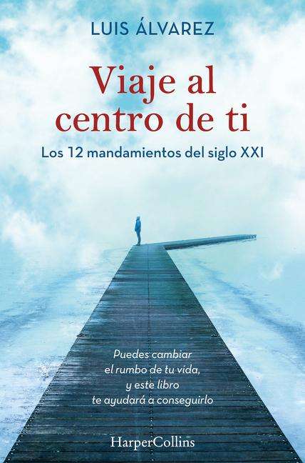 Luis Álvarez: Viaje Al Centro de Ti (Journey to the Center of You - Spanish Edition), Buch