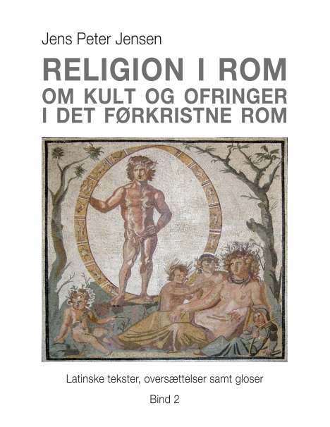 Jens Peter Jensen: Religion i Rom - Om kult og ofringer i det førkristne Rom, Buch