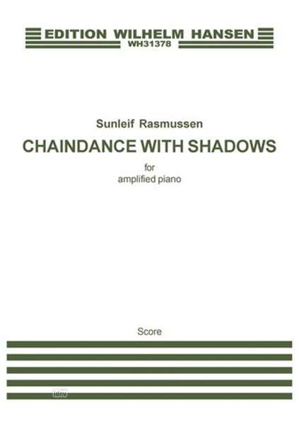 Sunleif Rasmussen: Chaindance With Shadows (Amplified piano), Noten