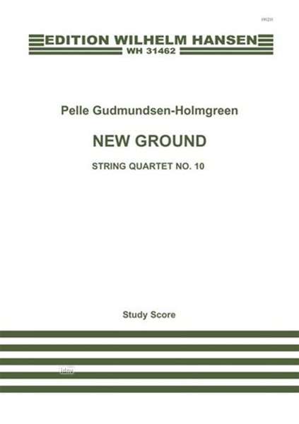 Pelle Gudmundsen-Holmgreen: New Ground, String Quartet No. 10 (Score), Noten