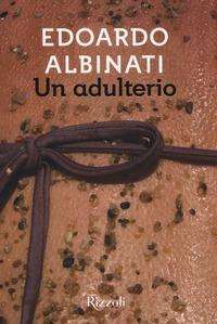 Edoardo Albinati: Albinati, E: Adulterio, Buch