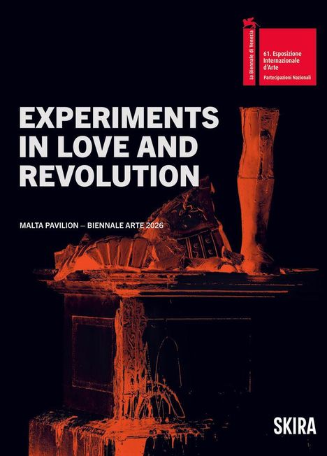 Text: "EXPERIMENTS IN LOVE AND REVOLUTION - MALTA PAVILION – BIENNALE ARTE 2026, SKIRA".  
Rötliche Statue auf Sockel.