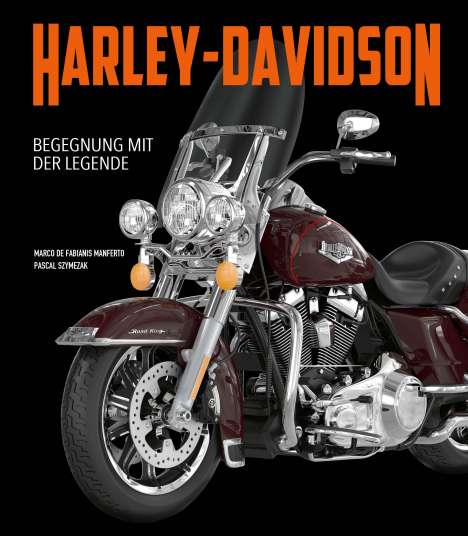 Pascal Szymezak: Harley-Davidson. Begegnung mit der Legende, Buch