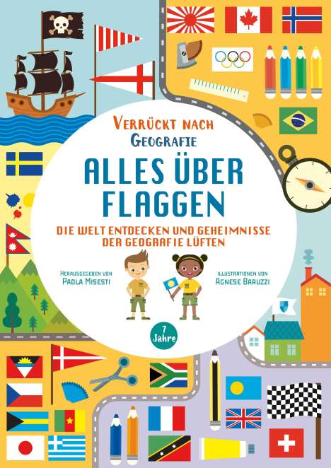Paola Misesti: Alles über Flaggen. Die Welt entdecken und Geheimnisse der Geografie lüften (Verrückt nach Geographie), Buch