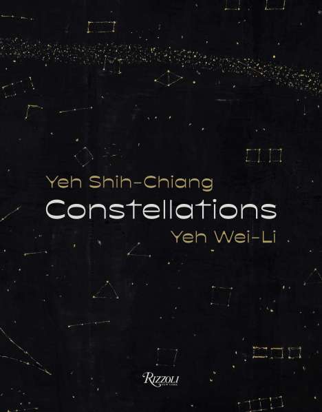 Chang Tsong-Zung: Constellations: Yeh Shih-Chiang, Yeh Wei-Li, Buch