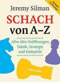 Jeremy Silman: Silman, J: Schach von A-Z, Buch