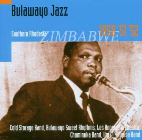 Bulawayo Jazz - Southern Rhodesia / Zimbabwe 1950 - 1952, CD