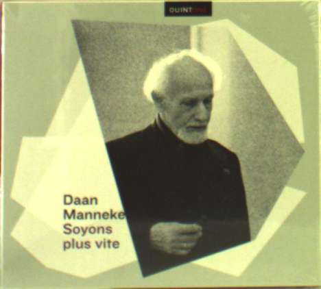 Daan Manneke (geb. 1939): Kammermusik "Soyons plus vite", CD