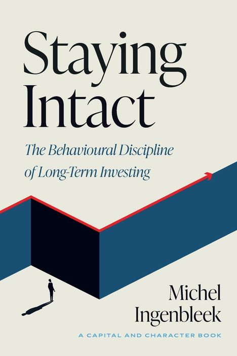"Staying Intact: The Behavioural Discipline of Long-Term Investing" von Michel Ingenbleek. Illustration mit Person vor Wand.