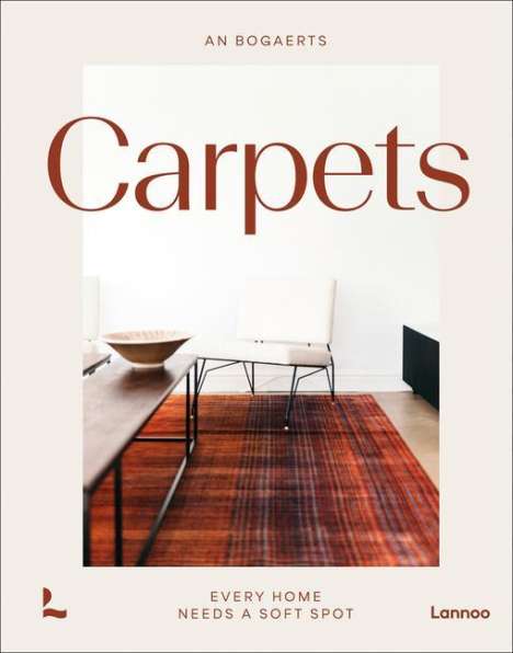 Karin Van Opstal: Carpets &amp; Rugs: Every Home Needs a Soft Spot, Buch