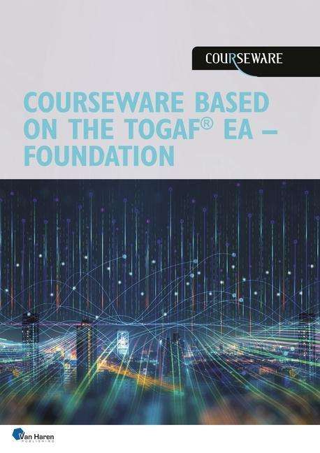 Courseware Based on the Togaf Standard, Certified 10 Edition (Level 1), Buch