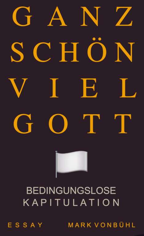 Mark Vonbühl: Ganz Schön Viel Gott, Buch