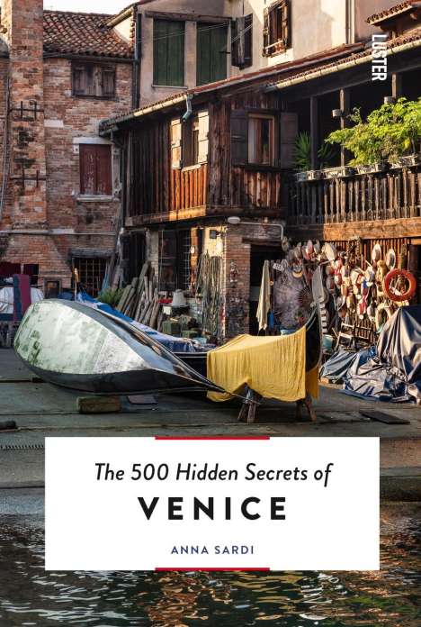 Anna Sardi: Sardi, A: The 500 Hidden Secrets of Venice, Buch