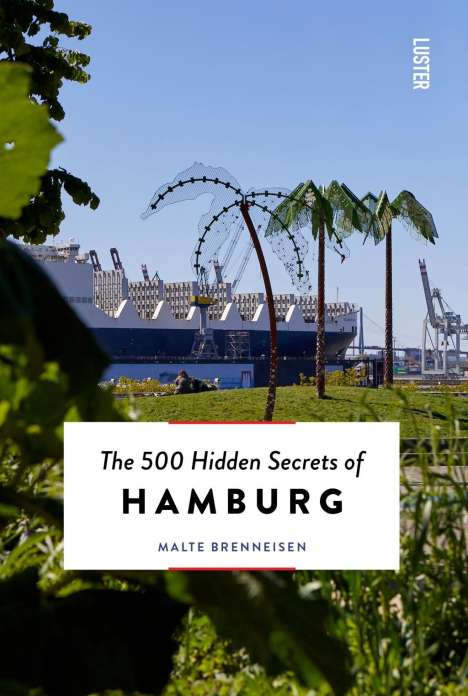 Malte Brenneisen: 500 Hidden Secrets of Hamburg, The, Buch