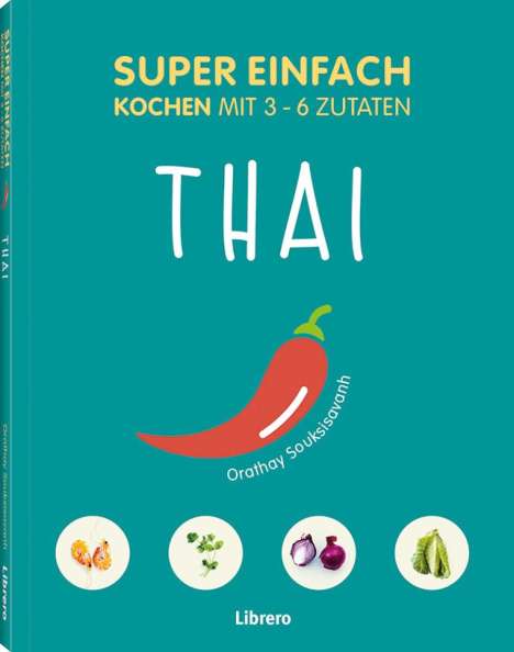 Orathay Souksisavanh: Super Einfach Thai, Buch